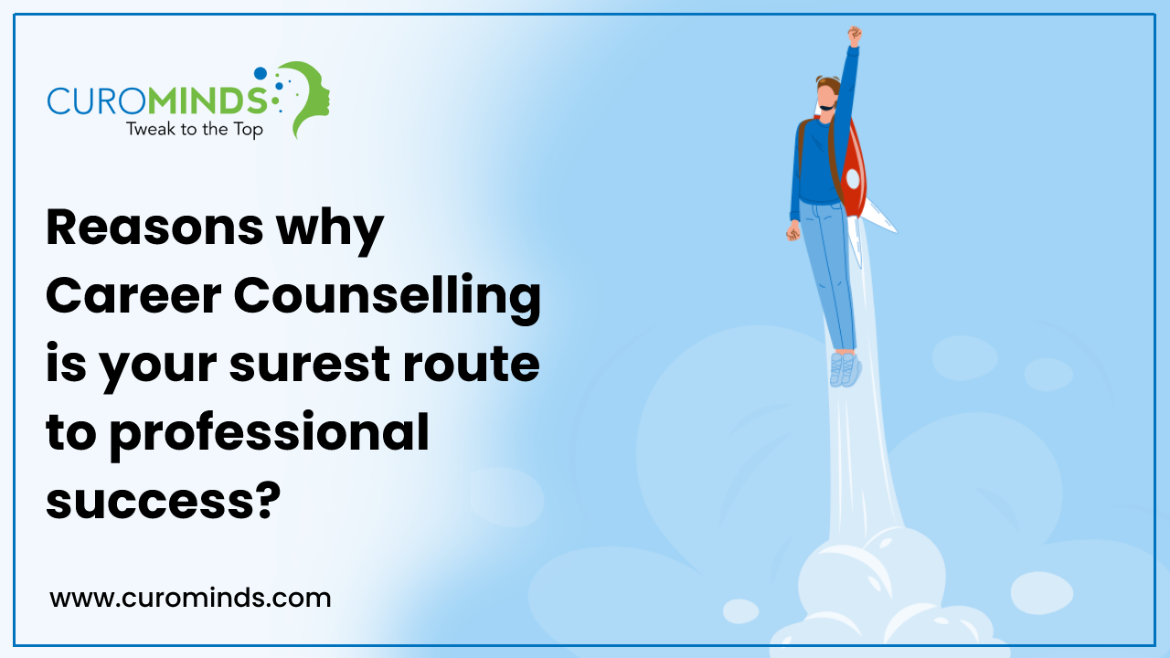 Career Counselling Is Your Surest Route to Professional Success!