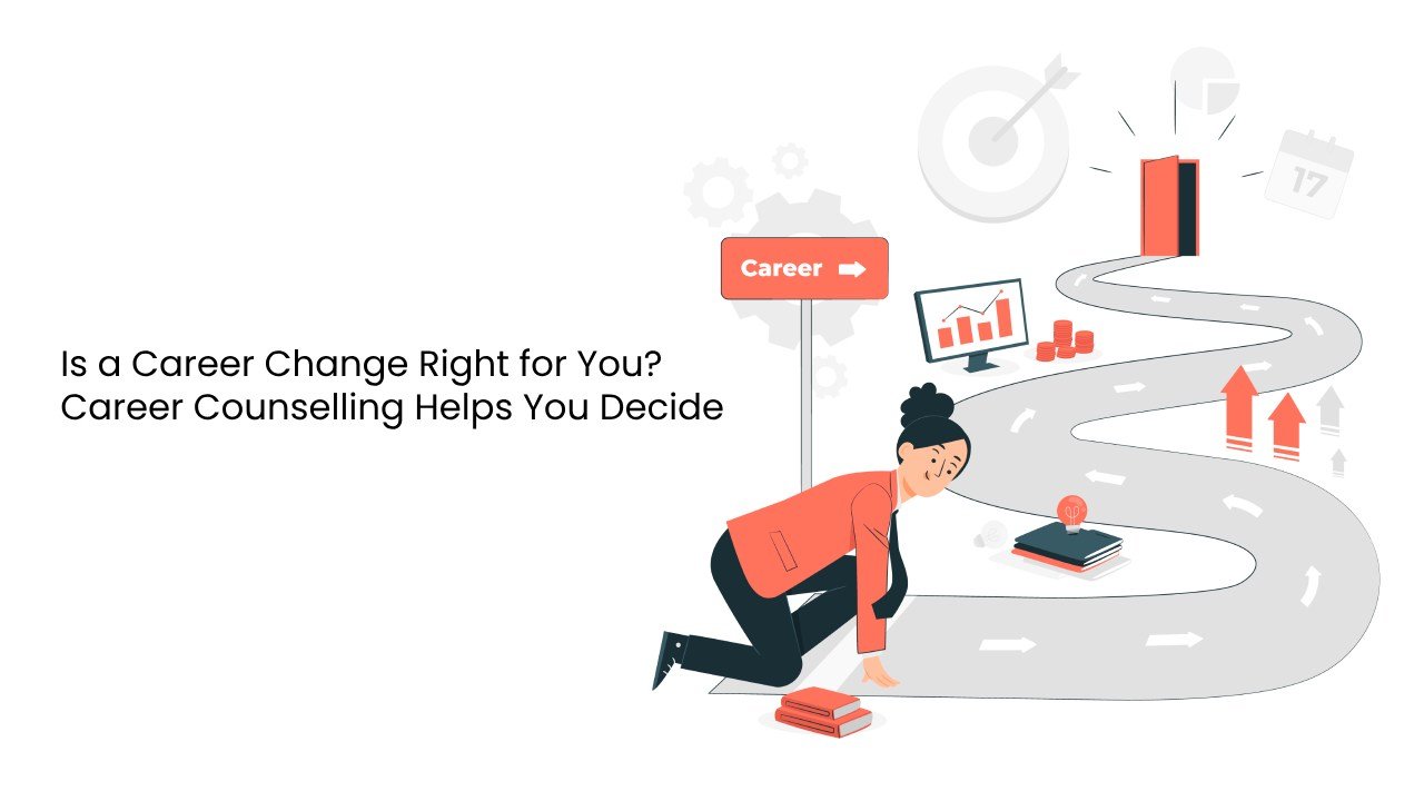 Is a Career Change Right for You? Career Counselling in Jaipur Helps You Decide