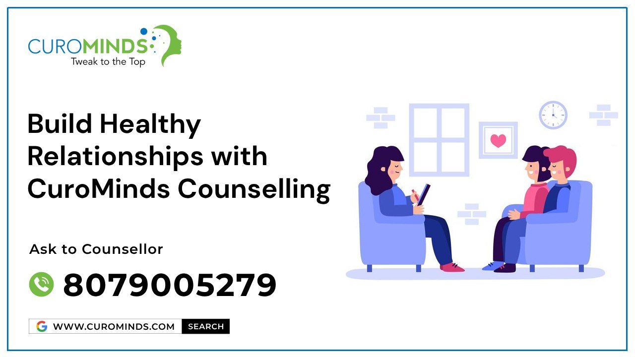 Build Healthy Relationships with CuroMinds Counselling