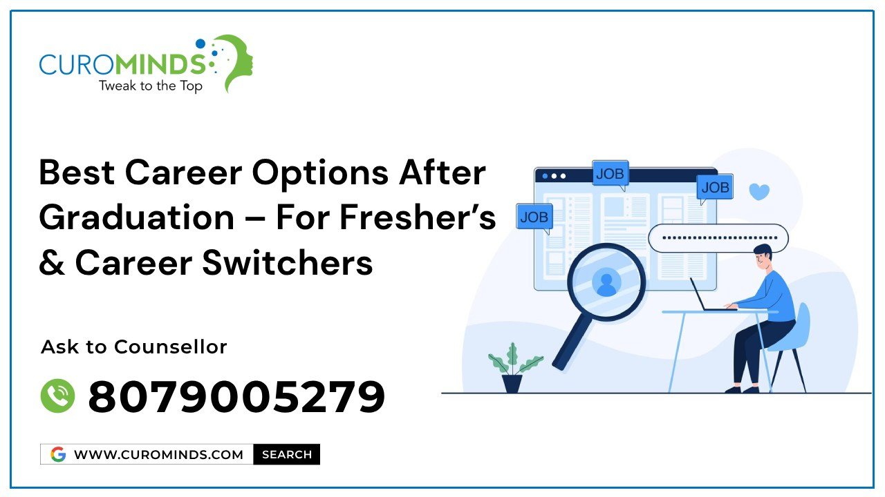 Select Best Career Options After Graduation – For Fresher’s & Career Switchers Best Career Options After Graduation – For Fresher’s & Career Switchers