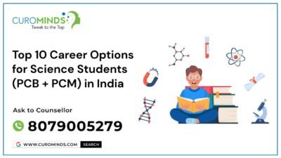 Top 10 Career Options for Science Students (PCB + PCM) in India