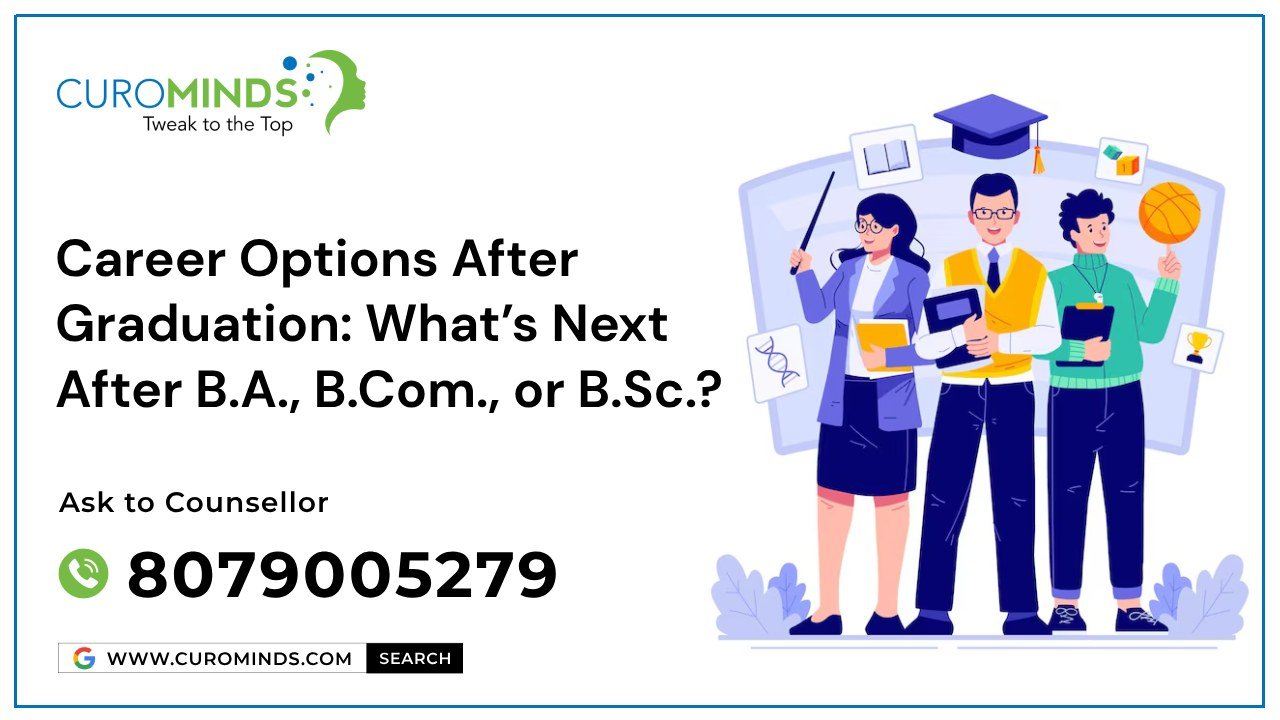 Career Options After Graduation: What’s Next After B.A., B.Com., or B.Sc.?