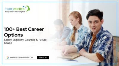 100+ Best Career Options Salary, Eligibility, Courses & Future Scope
