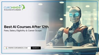 Best AI Courses After 12th Fees, Salary, Eligibility & Career Scope