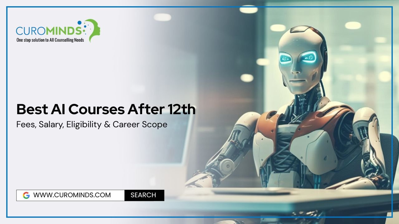 Best AI Courses After 12th Fees, Salary, Eligibility & Career Scope